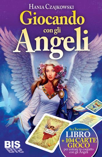 Giocando con gli angeli. Con gadget - Hania Czajkowski - Libro Bis 2015, Spiritualità | Libraccio.it