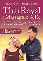Thai Royal il massaggio dei re. La potente sequenza terapeutica praticata alla corte thailandese