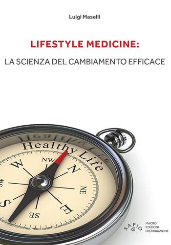 Lifestyle medicine: la scienza del cambiamento efficace - Luigi Maselli - Libro Bis 2015 | Libraccio.it