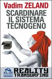 Scardinare il sistema tecnologico. Reality transurfing