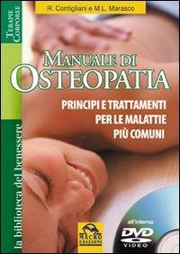 Manuale di osteopatia. Principi e trattamenti per le malattie più comuni. Con DVD - Riccardo Contigliani, Marcello Marasco - Libro Macro Edizioni 2009, La biblioteca del benessere | Libraccio.it