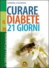 Cura il tuo diabete. Il rivoluzionario programma di 21 giorni - Gabriel Cousens - Libro Macro Edizioni 2009, La biblioteca del benessere | Libraccio.it