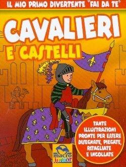 Cavalieri e castelli. Ediz. illustrata  - Libro Macro Junior 2010 | Libraccio.it