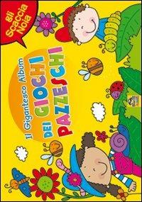 Il gigantesco album dei giochi pazzeschi. Giallo. Gli scaccianoia. Ediz. illustrata  - Libro Macro Junior 2009 | Libraccio.it
