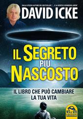 Il segreto più nascosto. Il libro che può cambiare la tua vita