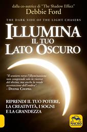 Illumina il tuo lato oscuro. Riprendi il tuo potere, la creatività, i sogni e la grandezza
