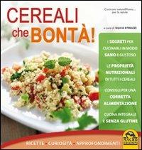 Cereali che bontà! Ricette, curiosità, approfondimenti  - Libro Gruppo Editoriale Macro 2009, Cucinare naturalMente... per la salute | Libraccio.it