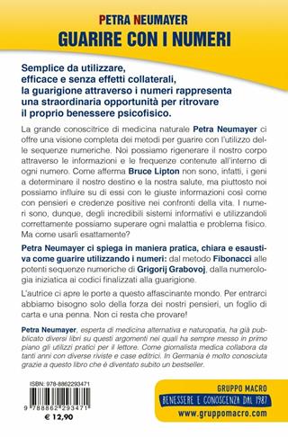 Guarire con i numeri. Efficaci e straordinari metodi di guarigione. Da Fibonaci a Grabovoi - Petra Neumayer - Libro Gruppo Editoriale Macro 2019, Nuova saggezza | Libraccio.it
