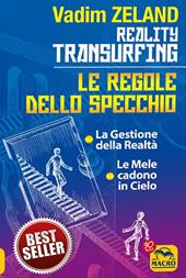 Reality transurfing. Le regole dello specchio: La gestione della realtà-Le mele cadono in cielo