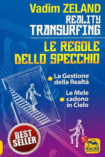 Reality transurfing. Le regole dello specchio: La gestione della realtà-Le mele cadono in cielo - Vadim Zeland - Libro Gruppo Editoriale Macro 2019, Nuova saggezza | Libraccio.it