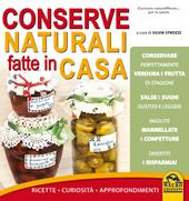 Conserve naturali fatte in casa. Ricette curiosità approfondimenti