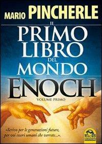Il primo libro del mondo. Enoch. Vol. 1 - Mario Pincherle - Libro Macro Edizioni 2013, Antiche conoscenze | Libraccio.it