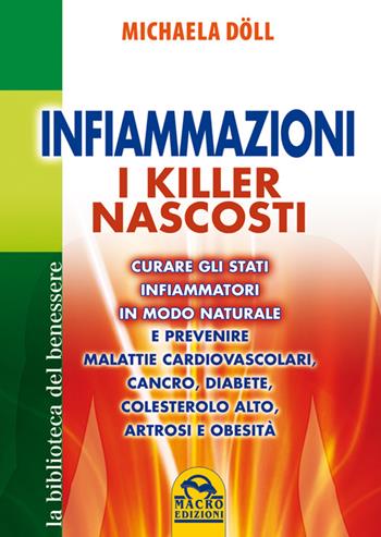 Infiammazioni. I killer nascosti - Michaela Döll - Libro Macro Edizioni 2014, La biblioteca del benessere | Libraccio.it