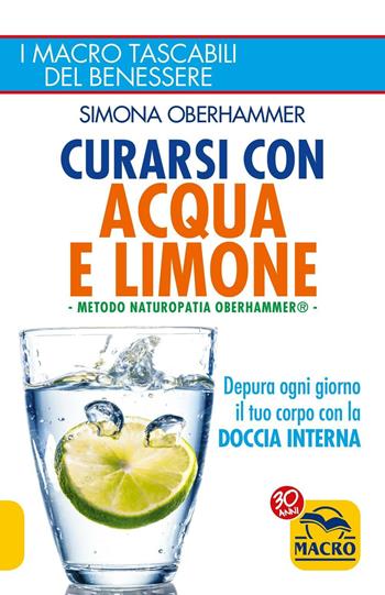 Curarsi con acqua e limone - Simona Oberhammer - Libro Macro Edizioni 2015, I Macro tascabili del benessere | Libraccio.it