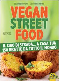 Vegan street food. Il cibo di strada... a casa tua! - Eduardo Ferrante, Valerio Costanzia - Libro Macro Edizioni 2015, L'arte di cucinare | Libraccio.it