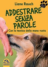 Addestrare senza parole. Con la tecnica della mano vuota