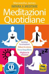 Meditazioni quotidiane. Impara a meditare. Con CD Audio