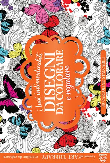 I tuoi indimenticabili disegni da colorare e regalare. I quaderni dell'Art Therapy. Cartoline da colorare  - Libro Gruppo Editoriale Macro 2015 | Libraccio.it