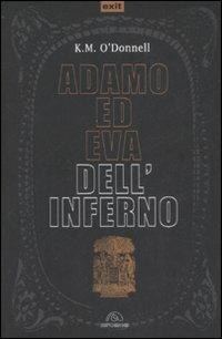 Adamo ed Eva dell'inferno - K.M. O'Donnell - Libro Arcana 2008, Exit | Libraccio.it