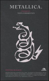Metallica. Inferno. Testi commentati - Stefano Scalich - Libro Arcana 2010, TXT | Libraccio.it