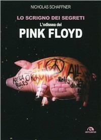 Pink Floyd. Lo scrigno dei segreti - Nicholas Schaffner - Libro Arcana 2010, Musica | Libraccio.it