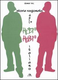 Storia ragionata dell'hip hop italiano - Damir Ivic - Libro Arcana 2010, Arcana musica | Libraccio.it