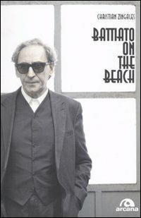 Battiato on the beach - Christian Zingales - Libro Arcana 2010 | Libraccio.it