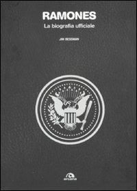 Ramones. La biografia ufficiale - Jim Bessman - Libro Arcana 2010, Musica | Libraccio.it