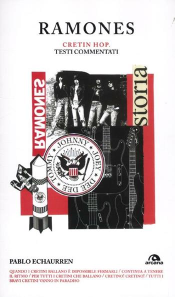 Ramones. Cretin hop. Testi commentati - Pablo Echaurren - Libro Arcana 2012, TXT | Libraccio.it
