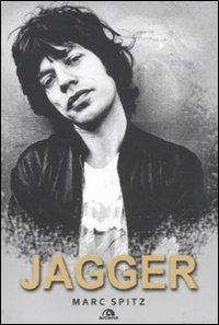 Jagger - Marc Spitz - Libro Arcana 2011, Musica | Libraccio.it