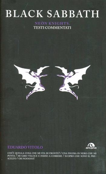 Black Sabbath. Neon Knights. Testi commentati - Eduardo Vitolo - Libro Arcana 2012, TXT | Libraccio.it