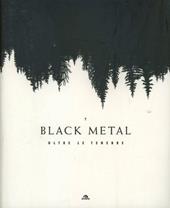 Black metal. Oltre le tenebre