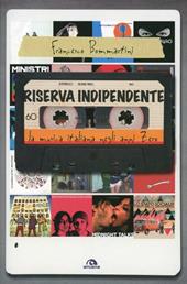 Riserva indipendente. La musica italiana negli anni Zero