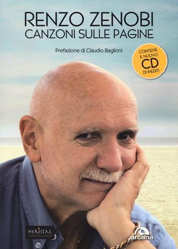 Canzoni sulle pagine. Ediz. illustrata. Con CD Audio - Renzo Zenobi - Libro Arcana 2013 | Libraccio.it