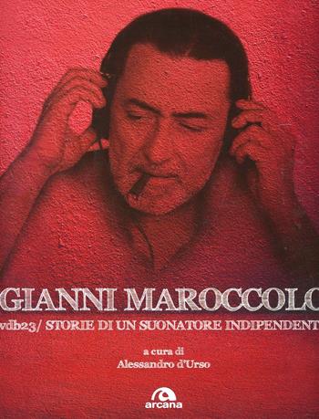 Vdb23/storie di un suonatore indipendente - Gianni Maroccolo - Libro Arcana 2014 | Libraccio.it