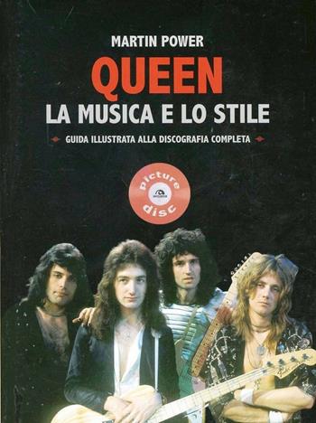 Queen. La musica e lo stile. Guida illustrata alla discografia completa - Martin Power - Libro Arcana 2013 | Libraccio.it