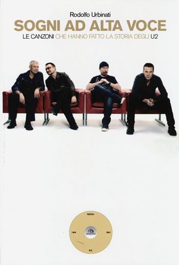 Sogni ad alta voce. Le canzoni che hanno fatto la storia degli U2 - Rodolfo Urbinati - Libro Arcana 2013, Playlist | Libraccio.it