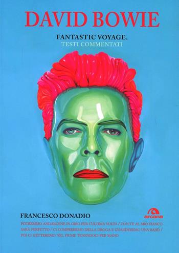 David Bowie. Fantastic voyage. Testi commentati - Francesco Donadio - Libro Arcana 2013, TXT | Libraccio.it