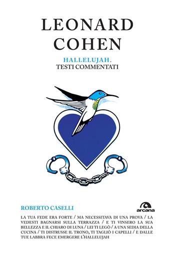 Leonard Cohen. Hallelujah. Testi commentati - Roberto Caselli - Libro Arcana 2014, TXT | Libraccio.it