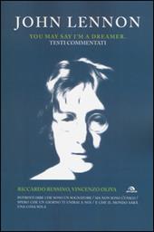John Lennon. You may say I'm a dreamer. Testi commentati