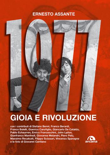 1977. Gioia e rivoluzione - Ernesto Assante - Libro Arcana 2017, Arcana musica | Libraccio.it