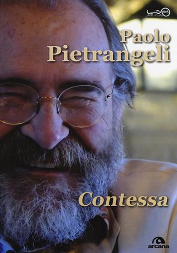 Contessa - Paolo Pietrangeli - Libro Arcana 2018, Parola d'autore | Libraccio.it