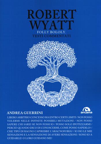 Robert Wyatt. Folly bololy. Testi commentati - Andrea Guerrini - Libro Arcana 2019, TXT | Libraccio.it