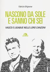 Nascono da sole e sanno chi sei. Vasco e Ligabue nelle loro canzoni