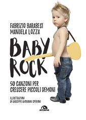 Baby rock. 50 canzoni per crescere piccoli demoni