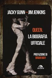 Queen. La biografia ufficiale