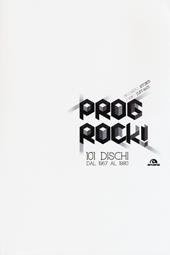 Prog rock! 101 dischi dal 1967 al 1980