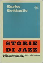 Storie di jazz. Guida sentimentale alla vita e alla musica di cinquanta (e più) maestri