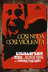 Così nuda così violenta. Enciclopedia della musica nei mondi neri del cinema italiano