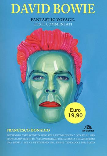 David Bowie. Fantastic voyage. Testi commentati - Francesco Donadio - Libro Arcana 2016, TXT | Libraccio.it